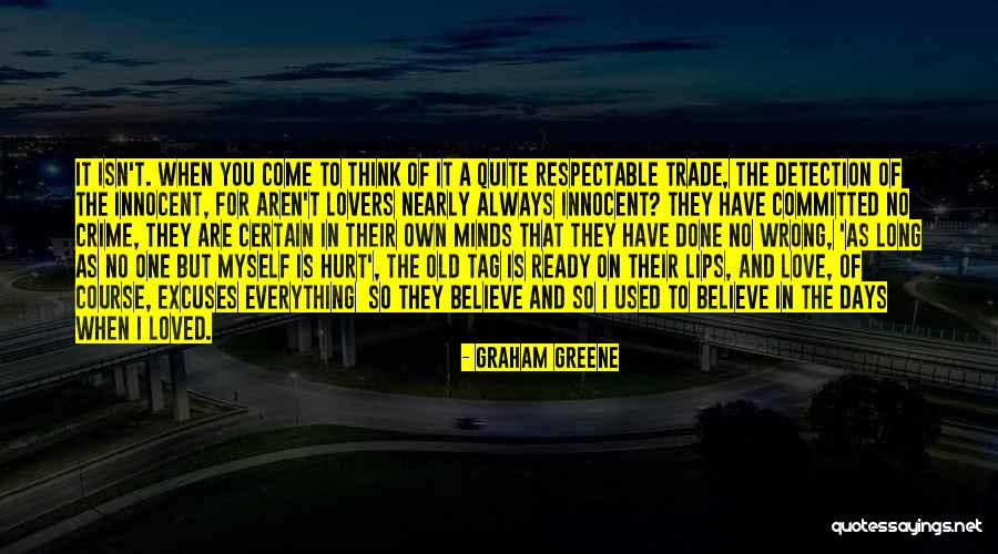 Always Hurt The One You Love Quotes By Graham Greene Always Hurt The One You Love Quotes By Graham Greene
