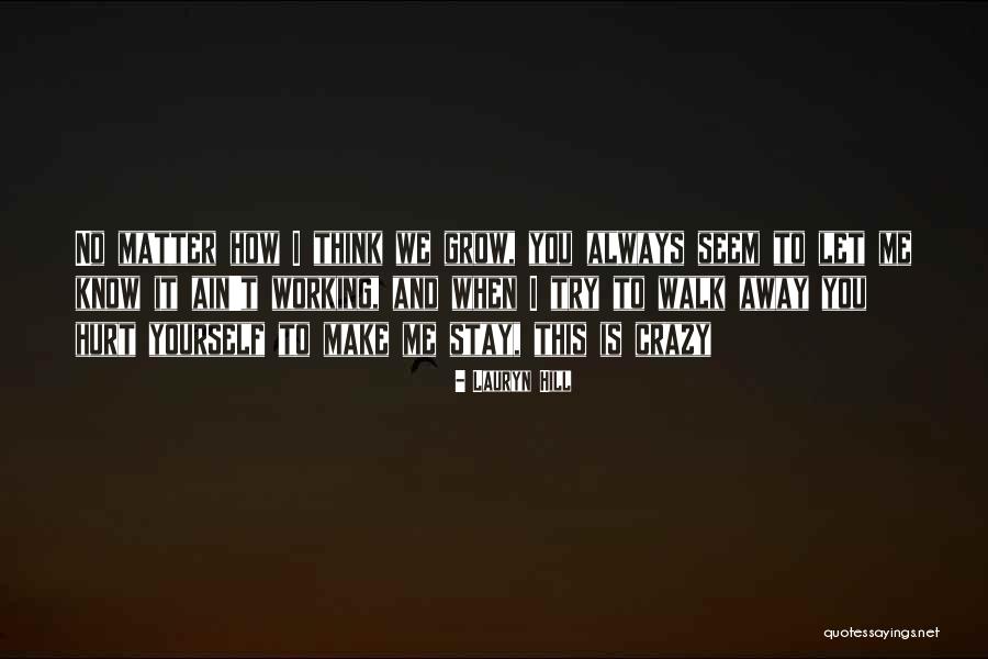 Always Hurt The One You Love Quotes By Lauryn Hill Always Hurt The One You Love Quotes By Lauryn Hill