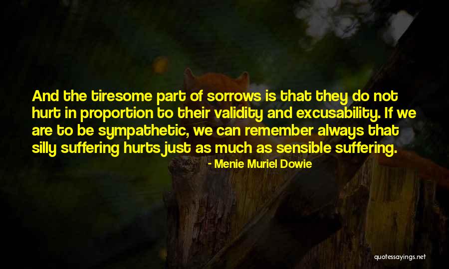 Always Hurt The One You Love Quotes By Menie Muriel Dowie Always Hurt The One You Love Quotes By Menie Muriel Dowie