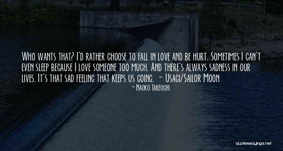 Always Hurt The One You Love Quotes By Naoko Takeuchi Always Hurt The One You Love Quotes By Naoko Takeuchi