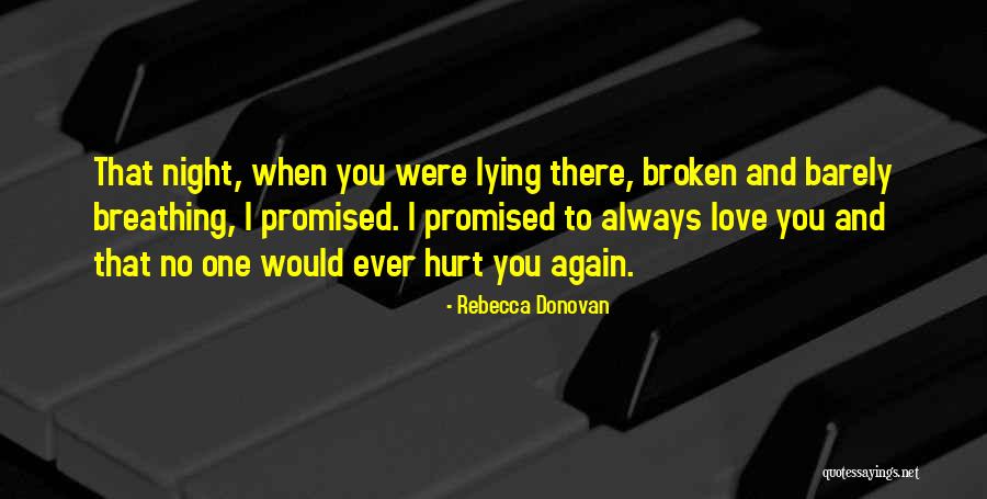 Always Hurt The One You Love Quotes By Rebecca Donovan Always Hurt The One You Love Quotes By Rebecca Donovan