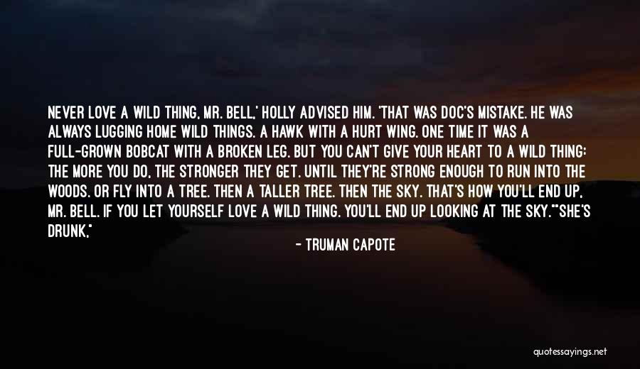 Always Hurt The One You Love Quotes By Truman Capote Always Hurt The One You Love Quotes By Truman Capote