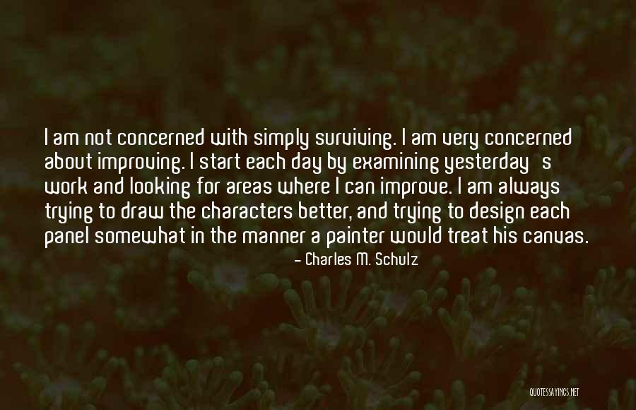 Always Improve Yourself Quotes By Charles M. Schulz Always Improve Yourself Quotes By Charles M. Schulz