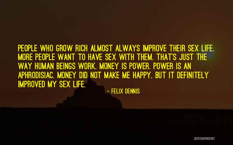 Always Improve Yourself Quotes By Felix Dennis