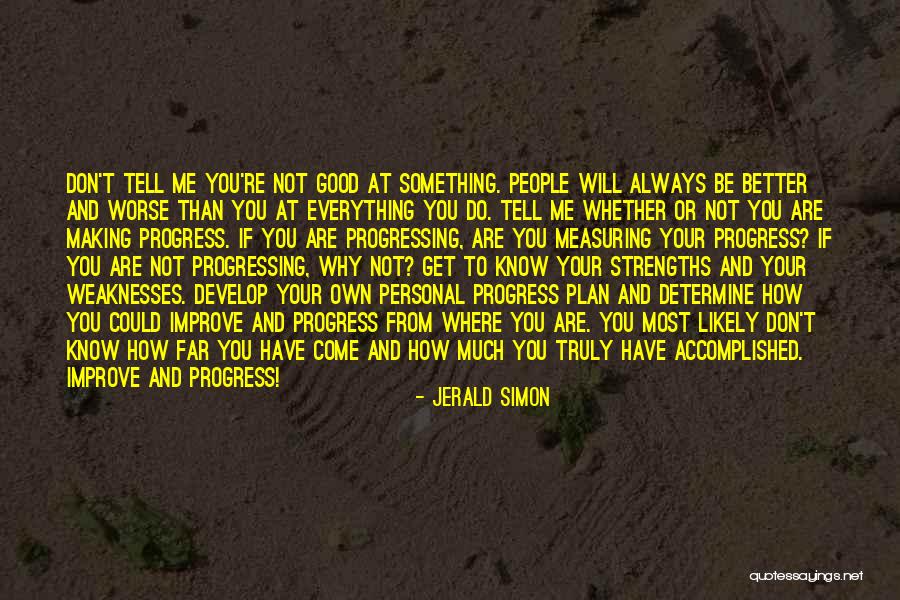 Always Improve Yourself Quotes By Jerald Simon Always Improve Yourself Quotes By Jerald Simon
