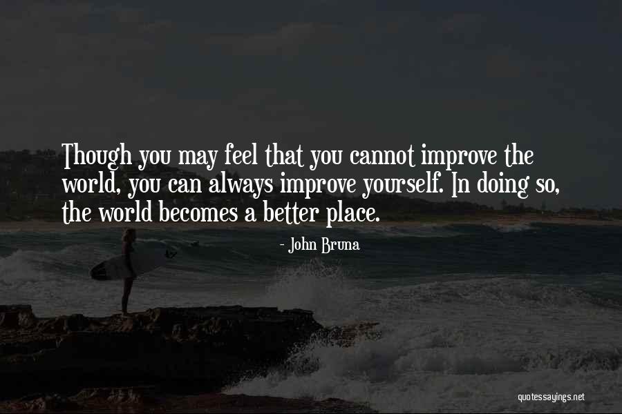 Always Improve Yourself Quotes By John Bruna