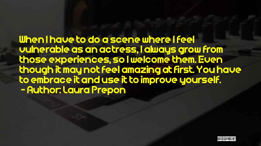 Always Improve Yourself Quotes By Laura Prepon