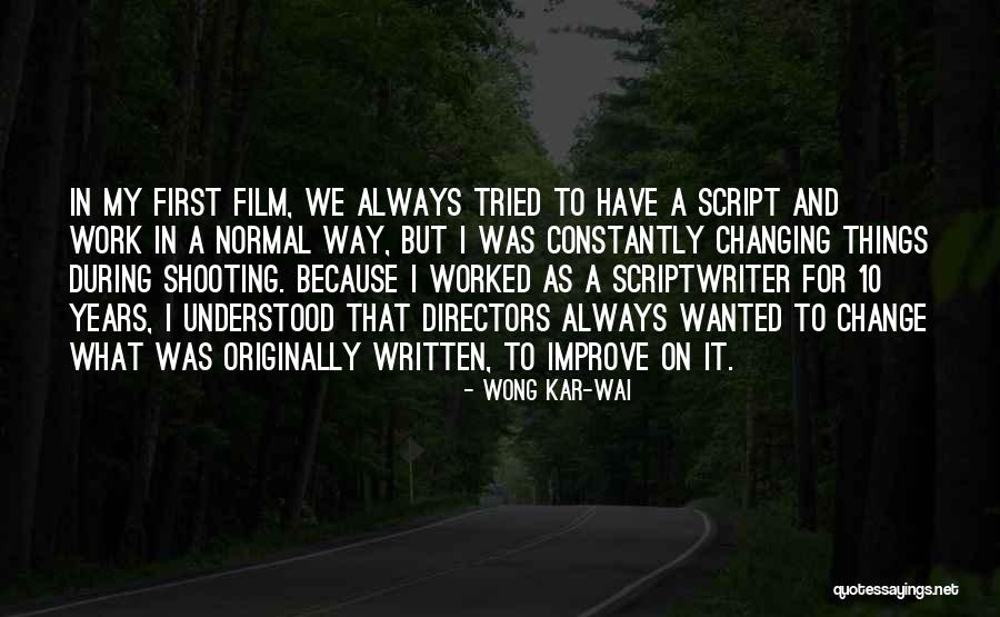 Always Improve Yourself Quotes By Wong Kar-Wai