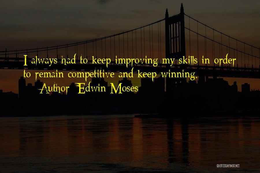 Always Improving Yourself Quotes By Edwin Moses