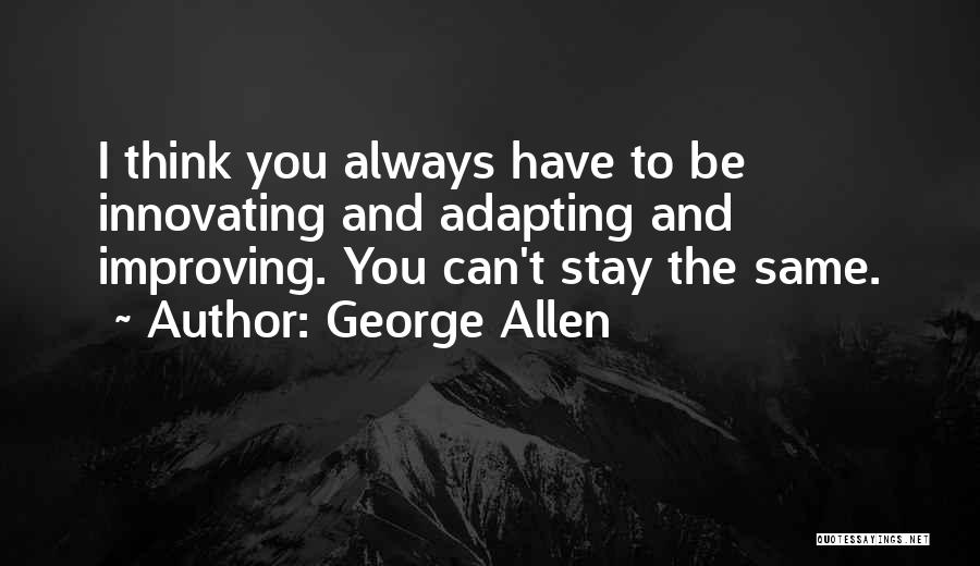 Always Improving Yourself Quotes By George Allen