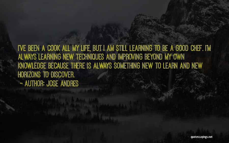 Always Improving Yourself Quotes By Jose Andres