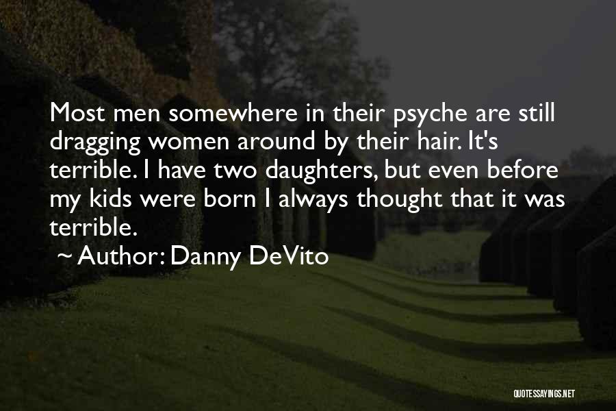 Always In My Thought Quotes By Danny DeVito