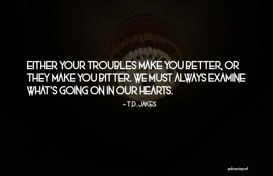 Always In Our Heart Quotes By T.D. Jakes Always In Our Heart Quotes By T.D. Jakes