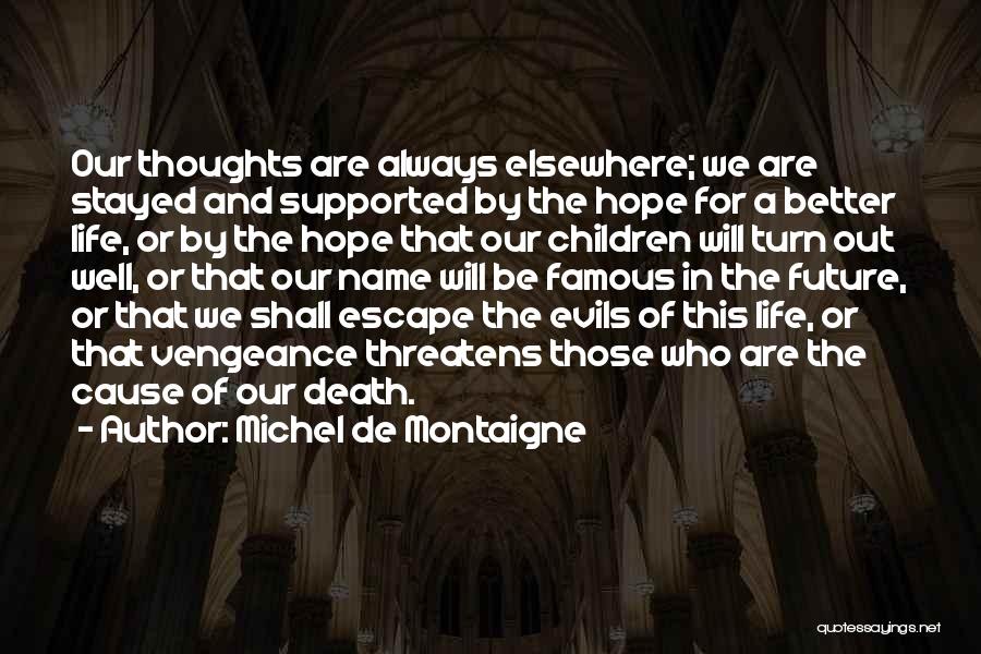 Always In Our Thoughts Quotes By Michel De Montaigne