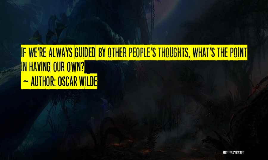 Always In Our Thoughts Quotes By Oscar Wilde