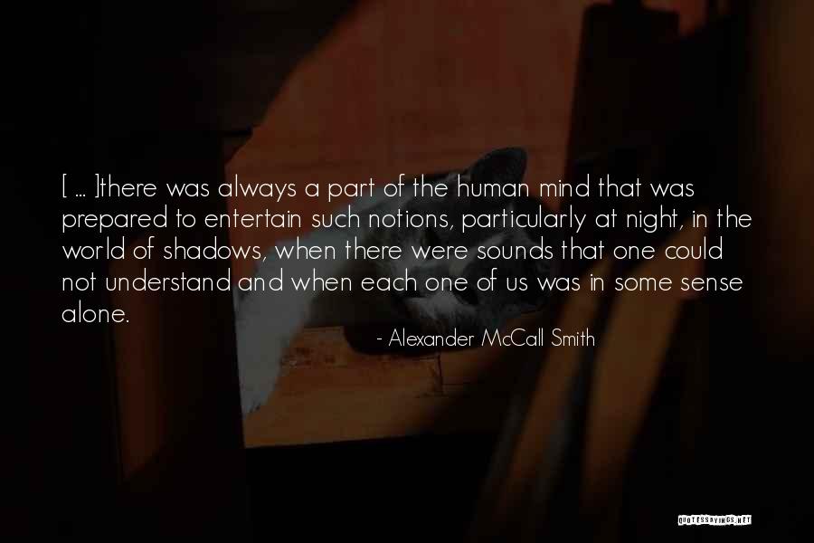 Always In The Shadows Quotes By Alexander McCall Smith Always In The Shadows Quotes By Alexander McCall Smith