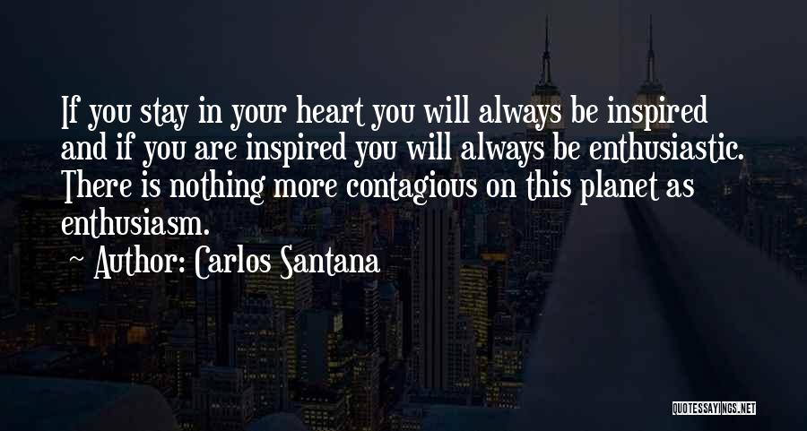 Always In Your Heart Quotes By Carlos Santana