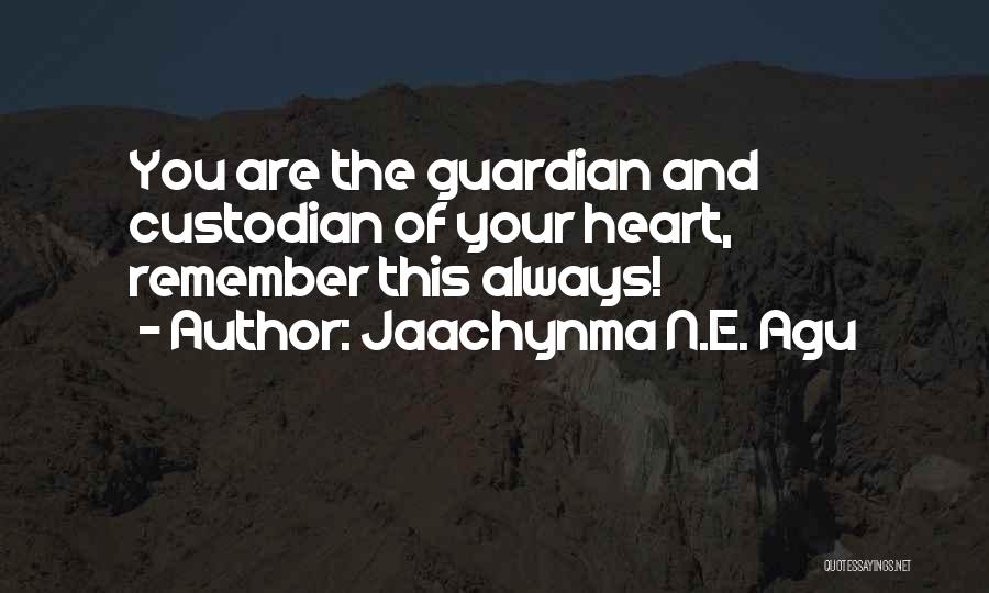 Always In Your Heart Quotes By Jaachynma N.E. Agu