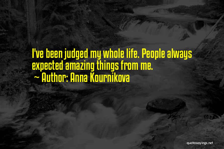 Always Judged Quotes By Anna Kournikova