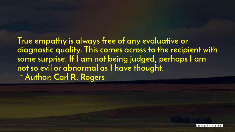 Always Judged Quotes By Carl R. Rogers