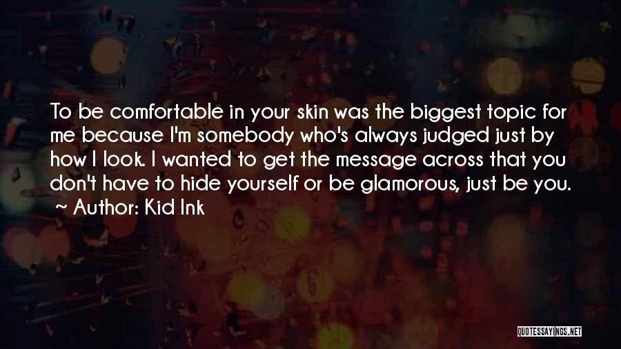 Always Judged Quotes By Kid Ink