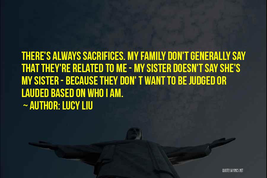 Always Judged Quotes By Lucy Liu