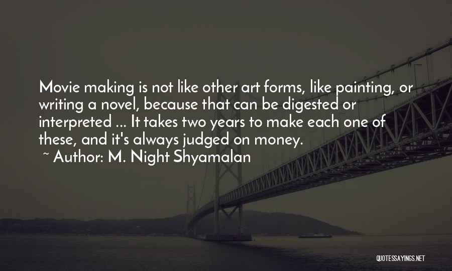 Always Judged Quotes By M. Night Shyamalan