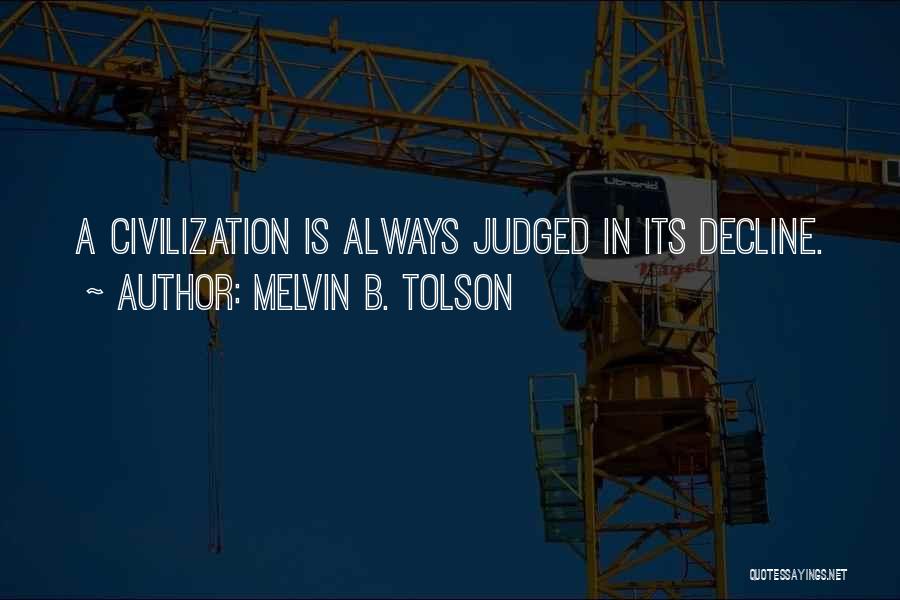 Always Judged Quotes By Melvin B. Tolson