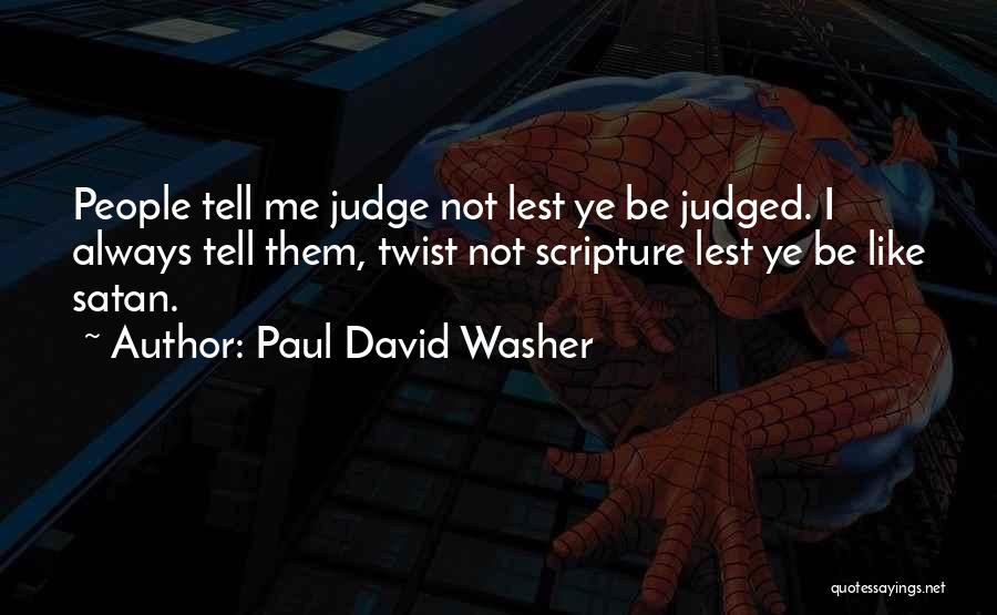 Always Judged Quotes By Paul David Washer