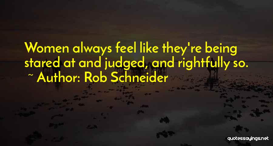 Always Judged Quotes By Rob Schneider