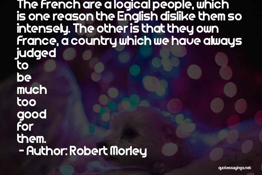 Always Judged Quotes By Robert Morley