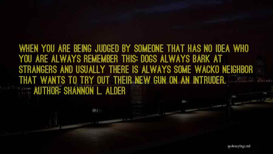 Always Judged Quotes By Shannon L. Alder