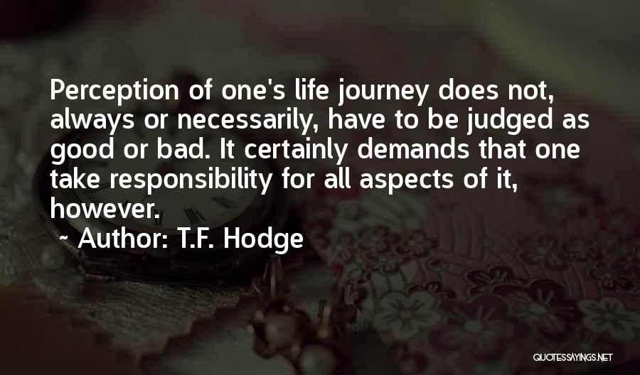 Always Judged Quotes By T.F. Hodge