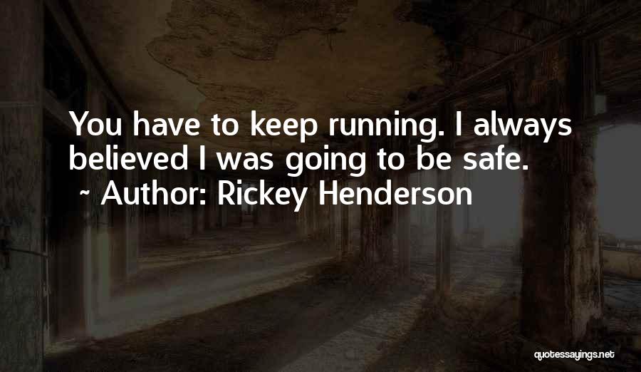 Always Keep Safe Quotes By Rickey Henderson