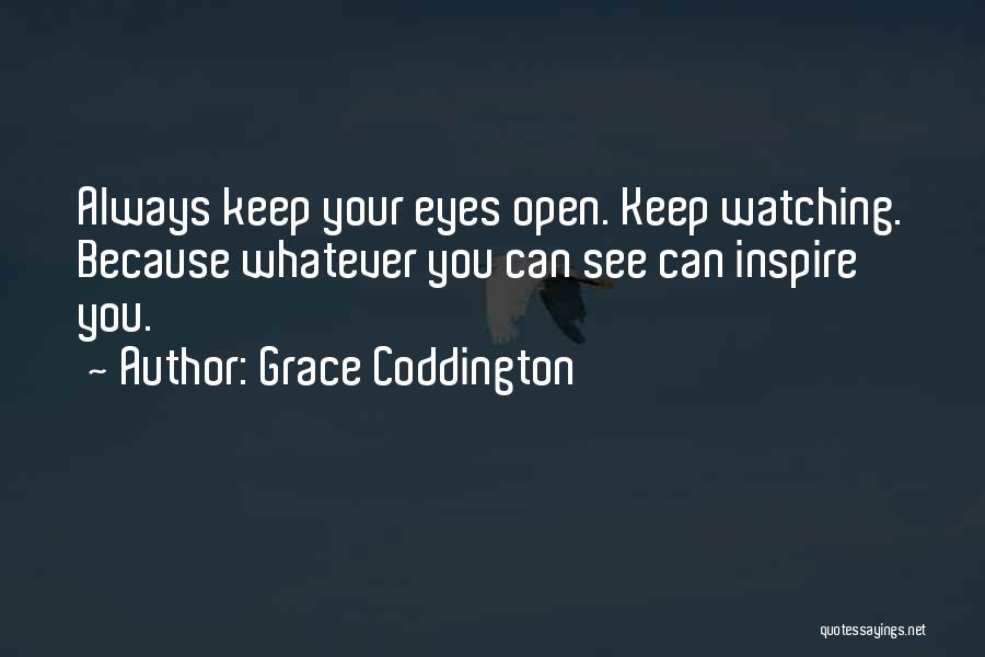 Always Keep Your Eyes Open Quotes By Grace Coddington