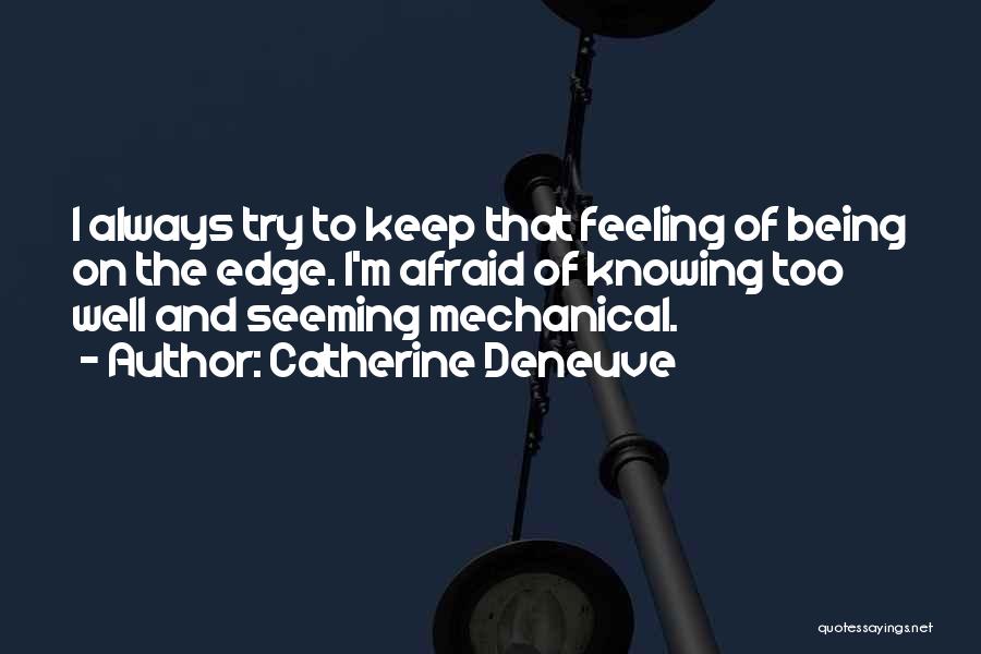 Always Knowing Quotes By Catherine Deneuve