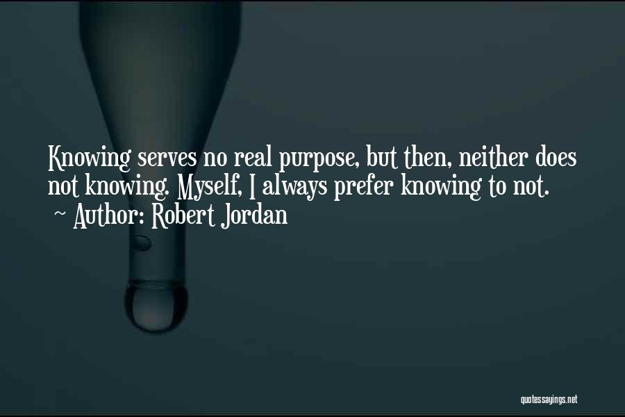 Always Knowing Quotes By Robert Jordan