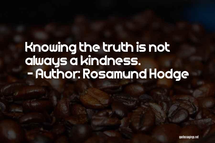 Always Knowing Quotes By Rosamund Hodge