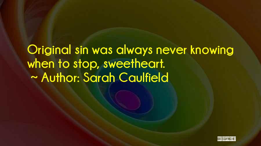 Always Knowing Quotes By Sarah Caulfield