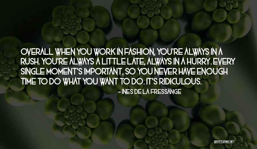 Always Late Quotes By Ines De La Fressange Always Late Quotes By Ines De La Fressange