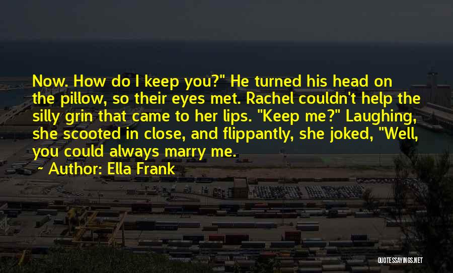 Always Laughing Quotes By Ella Frank