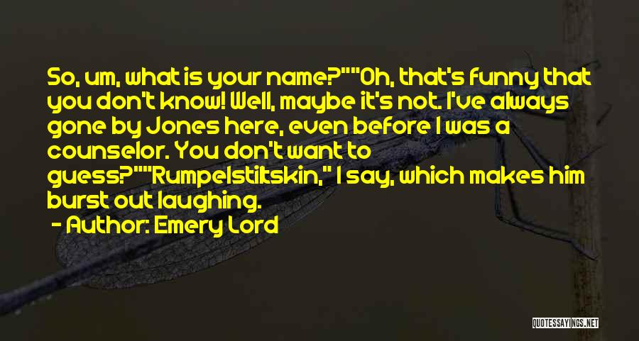 Always Laughing Quotes By Emery Lord