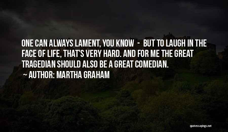 Always Laughing Quotes By Martha Graham