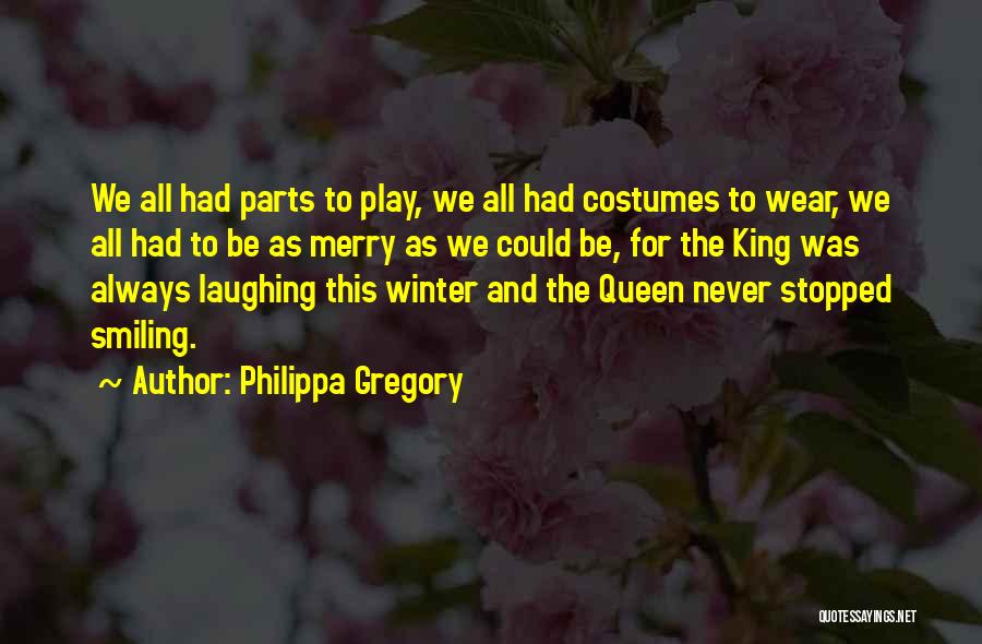 Always Laughing Quotes By Philippa Gregory