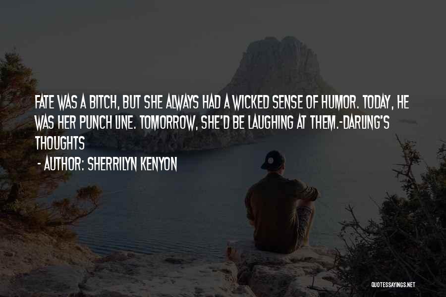 Always Laughing Quotes By Sherrilyn Kenyon