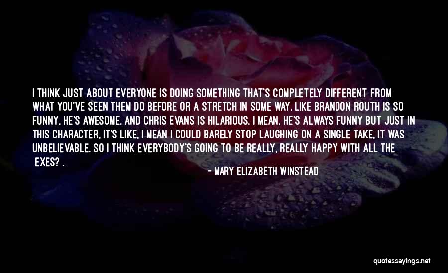 Always Laughing With You Quotes By Mary Elizabeth Winstead Always Laughing With You Quotes By Mary Elizabeth Winstead