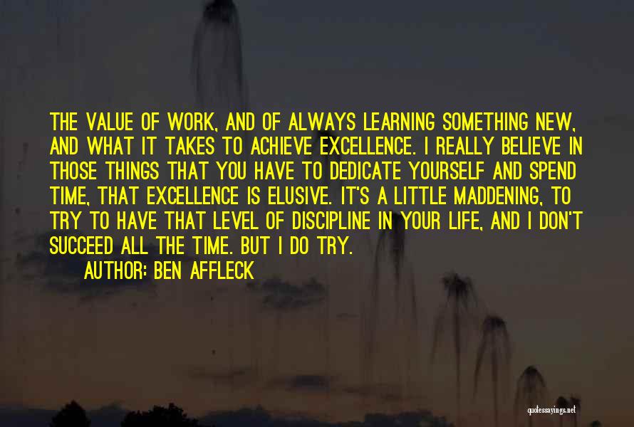 Always Learning New Things Quotes By Ben Affleck