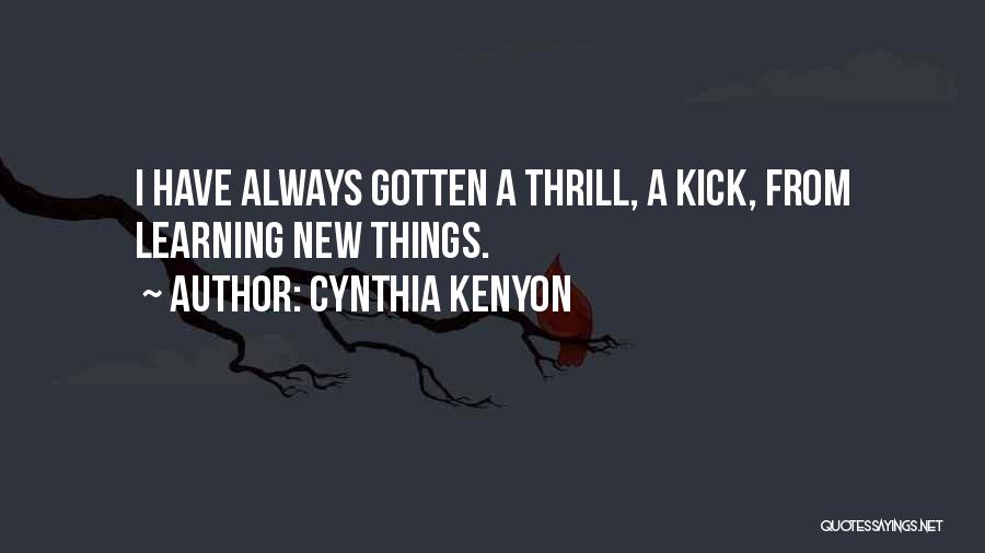 Always Learning New Things Quotes By Cynthia Kenyon