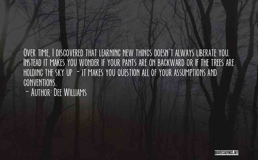 Always Learning New Things Quotes By Dee Williams