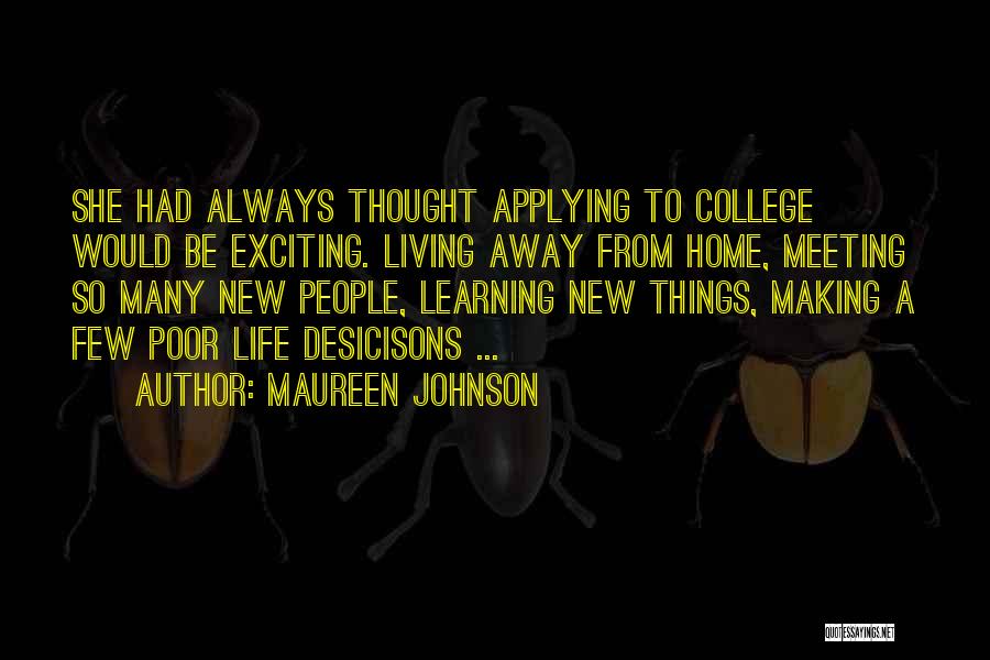 Always Learning New Things Quotes By Maureen Johnson